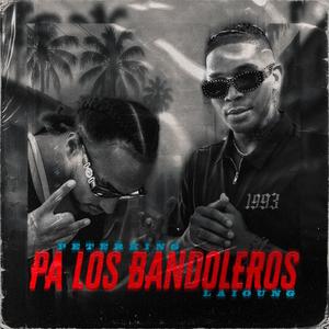 Pa los bandoleros (Explicit)