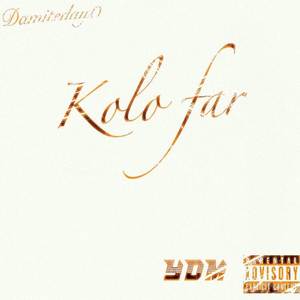 Kolo Far (Explicit)