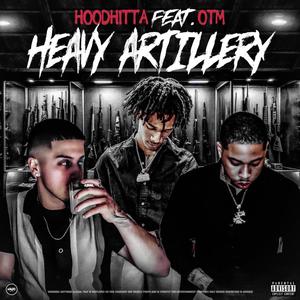 Heavy Artillery (feat. OTM) [Explicit]