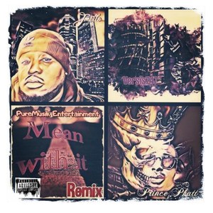 Mean With It(feat. Prince Phatt & Versis747) (Remix|Explicit)