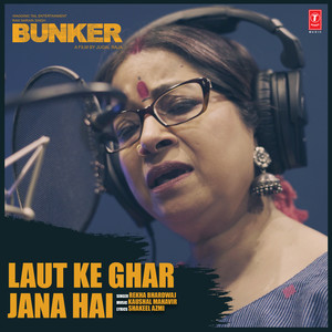 Laut Ke Ghar Jana Hai (From 