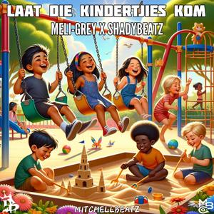 Laat Die Kindertjies Kom (feat. Meli-Grey & Shadybeatz)