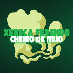 Xereca Fedendo Com Cheiro de Mijo (Explicit)