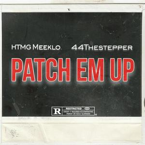 Patch Em Up (feat. 44TheStepper) [Explicit]