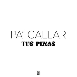 Pa Callar Tus Penas (Short)