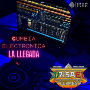 La Llegada (Cumbia Electrónica)
