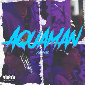 AQUAMAN (feat. Lowkxy Slvps) [Explicit]