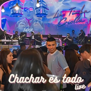 Chachar Es Todo (Live)