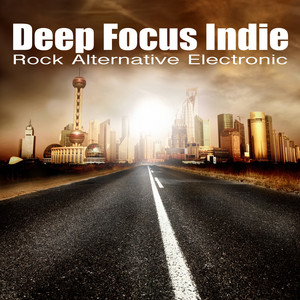 Deep Focus Indie Rock Alternative Electronic (Music for Concentration, Intense Studying, Perfect Concentration, Brain Food, Music for Study, Productive Morning, Afternoon Acoustic)