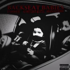 Backseat Babies (feat. D3HREE & Max333x999) (Explicit)