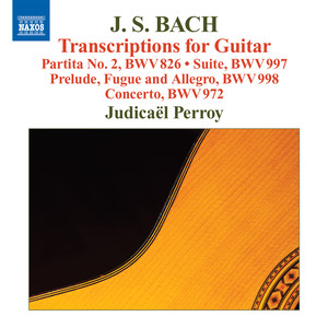 Bach, J.S.: Guitar Transcriptions - Partita No. 2, BWV 826 / Lute Partita, BWV 997 / Prelude, Fugue and Allegro, BWV 998 (Perroy)