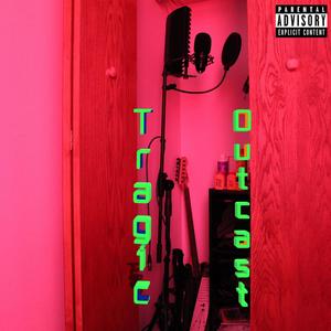 Tragic Outcast (Explicit)