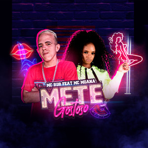 Mete Gostoso(feat. Mc Moana) (Explicit)