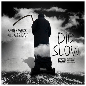 Die Slow (feat. Cassidy) (Explicit)