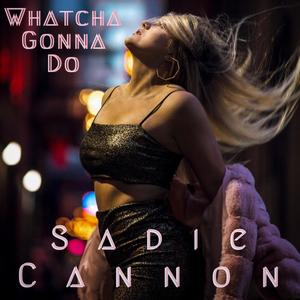 Whatcha Gonna Do (Explicit)