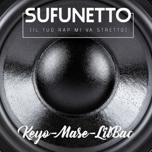 Sufunetto(Il tuo rap mi va stretto)[feat. Mase & Lil Bac] (Explicit)
