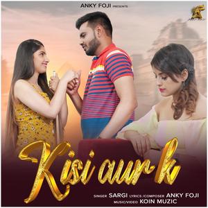 Kisi aur k (feat. Sargi)