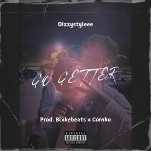 GO GETTER (feat. Dizzystyleee & Cornho) (Explicit)