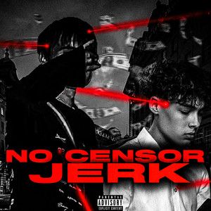 No Censor Jerk (Explicit)