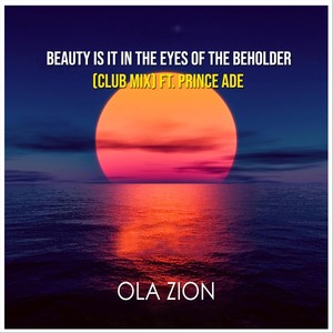 Beauty Is It in the Eyes of the Beholder (Club Mix) [feat. Prince Ade]