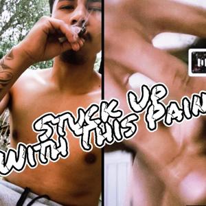 Stuck Up With This Pain (Explicit)