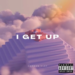 I Get Up (Explicit)