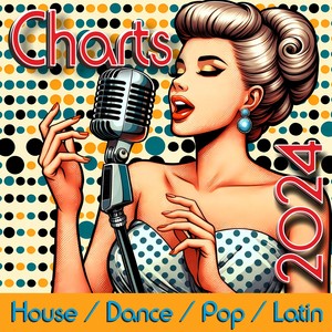 Charts 2024 (House -Dance- Pop- Latin)