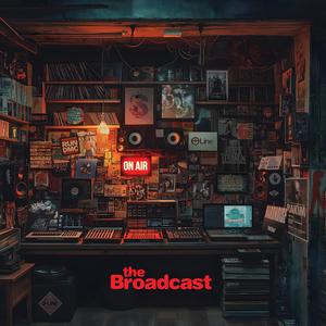 The Broadcast (Explicit)