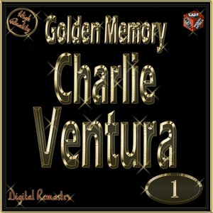 Golden Memory: Charlie Ventura, Vol. 1