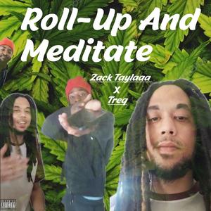 Roll-Up And Meditate (feat. Treq) [Explicit]