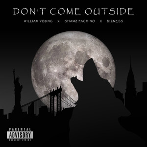 Don't Come Outside (Explicit)