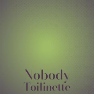 Nobody Toilinette