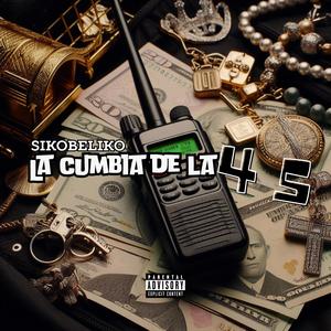 La Cumbia De La 4 5 (Cumbia Belica) (Explicit)