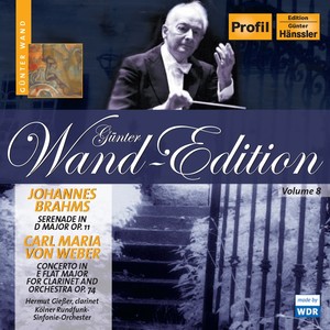 BRAHMS: Serenade No. 1 / WEBER: Clarinet Concerto No. 2 (Wand Edition, Vol. 8)