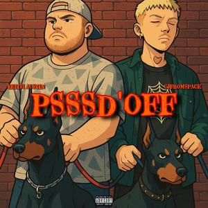 Psssd'Off (feat. Cjfromspace) (Explicit)