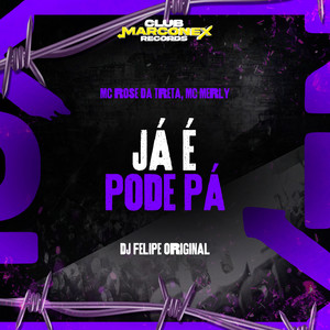 Já É Pode Pá (versão da Rocinha) (Explicit)