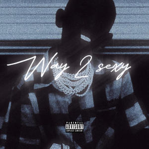 Way 2 sexy (feat. Patek) (Explicit)
