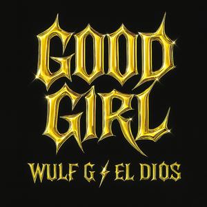GOOD GIRL (feat. El Dios)