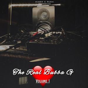 The Real Bubba G Volume 1