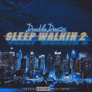 Sleep Walkin' 2 (Explicit)