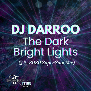 The Dark Bright Lights (JP-8080 SuperSaw Mix)