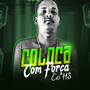 Coloca Com Força (Explicit)