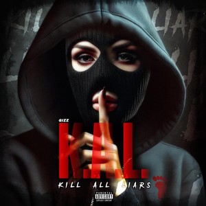 K.A.L. (Kill All Liars) [Explicit]