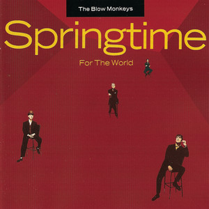 The Blow Monkeys - Springtime for the World