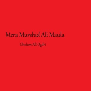 Mera Murshid Ali Maula