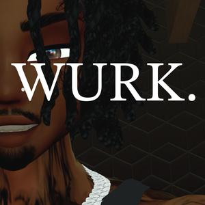 WURK. (Explicit)