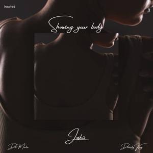 SHOWING YOUR BODY (feat. Dre Martie & Diversity King)