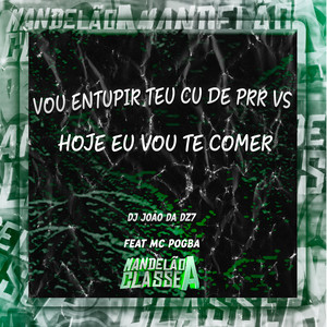 Vou Entupir Teu Cu de Prr Vs Hoje Eu Vou Te Comer (Explicit)