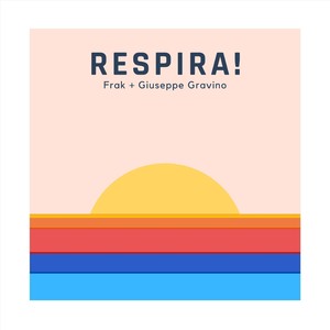 Frak - Respira!(feat. Giuseppe Gravino)