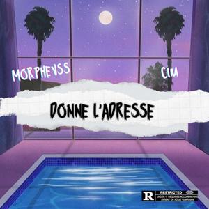 Donne l'adresse (feat. MORPHEVSS) [Explicit]